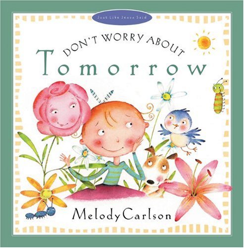 Don't Worry about Tomorrow (Just Like Jesus Said),New