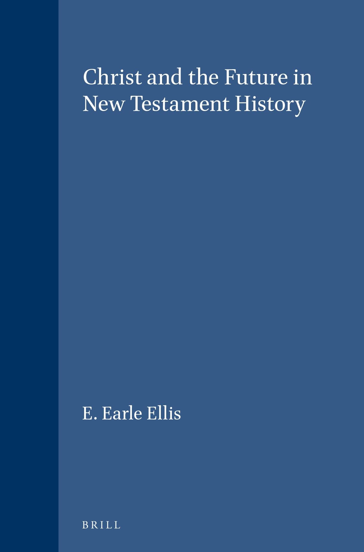 Christ and the Future in New Testament History (SUPPLEMENTS TO NOVUM TESTAMENTUM),Used
