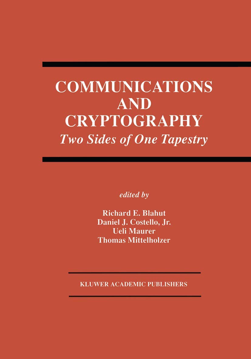 Communications and Cryptography: Two Sides of One Tapestry (The Springer International Series in Engineering and Computer Scienc,Used