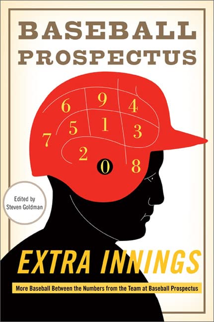 Extra Innings: More Baseball Between The Numbers From The Team At Baseball Prospectus