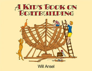 A Kid'S Book On Boatbuilding,New