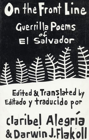 On The Front Line: Guerilla Poems Of El Salvador,New