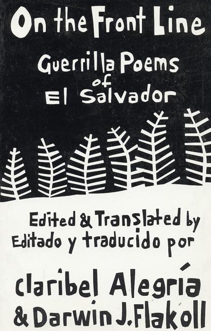 On The Front Line: Guerilla Poems Of El Salvador,New
