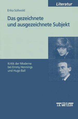 Das gezeichnete und ausgezeichnete Subjekt: Kritik der Moderne bei Emmy Hennings und Hugo Ball (M & P Schriftenreihe Fur Wissens,Used