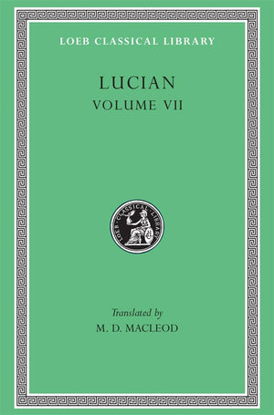 Lucian, Vol. 7: Dialogues Of The Dead / Dialogues Of The Seagods / Dialogues Of The Gods / Dialogues Of The Courtesans (Loeb Cl,New