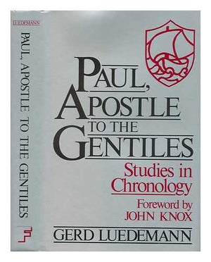 Paul, apostle to the Gentiles: Studies in chronology,New