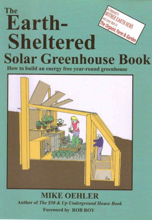 The Earth Sheltered Solar Greenhouse Book,Used
