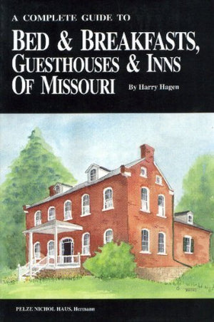 A Complete Guide To Bed & Breakfasts, Guesthouses & Inns Of Missouri,Used
