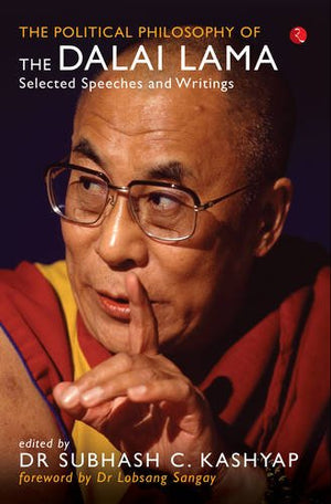 The Political Philosophy Of The Dalai Lama - Selected Speeches And Writings