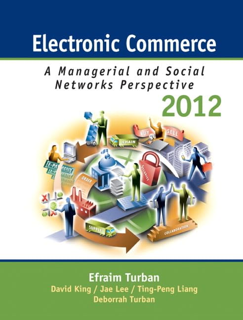 Electronic Commerce 2012: Managerial and Social Networks Perspectives (7th Edition),Used
