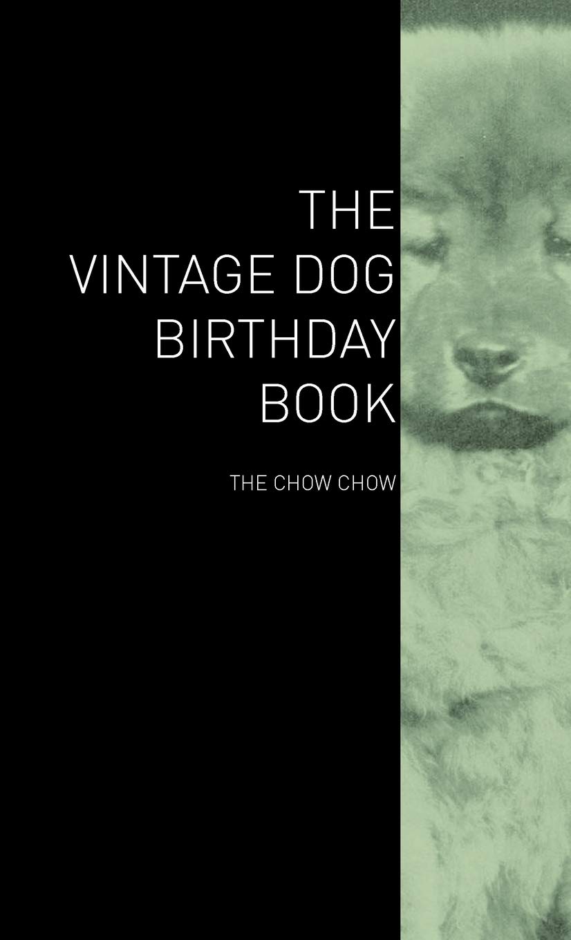 The Vintage Dog Birthday Book  The Chow Chow,Used