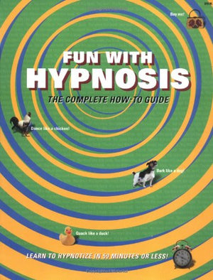 Fun With Hypnosis: The Complete HowTo Guide,Used