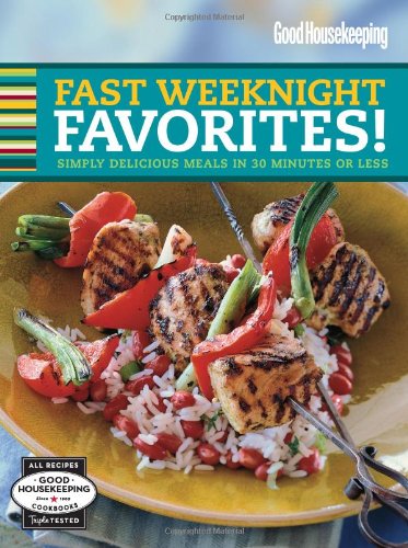Good Housekeeping Fast Weeknight Favorites!: Simply Delicious Meals in 30 Minutes or Less,Used