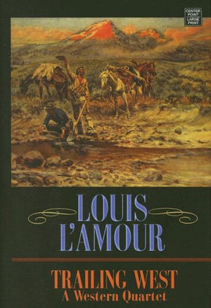 Trailing West: A Western Quartet (Large Print)),Used