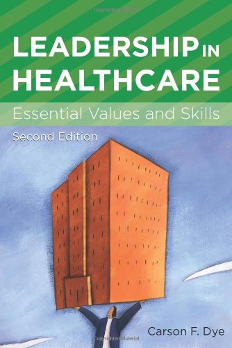 Leadership in Healthcare: Essential Values and Skills (American College of Healthcare Executives Management Series),Used