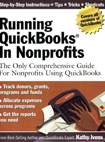 Running Quickbooks In Nonprofits: The Only Comprehensive Guide For Nonprofits Using Quickbooks,New