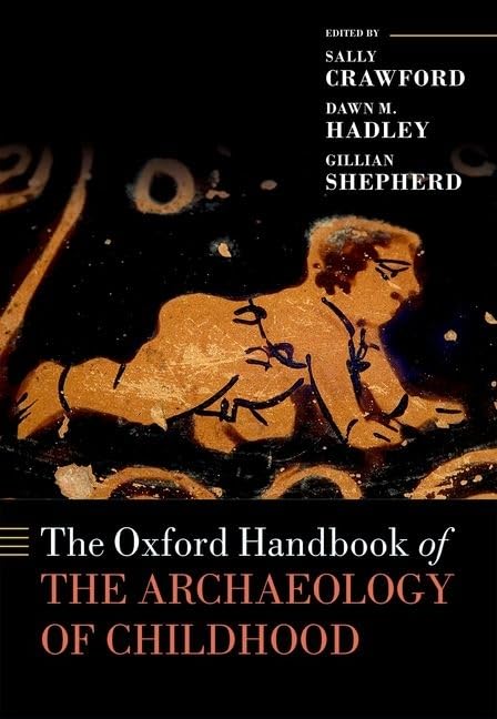 The Oxford Handbook of the Archaeology of Childhood (Oxford Handbooks),Used