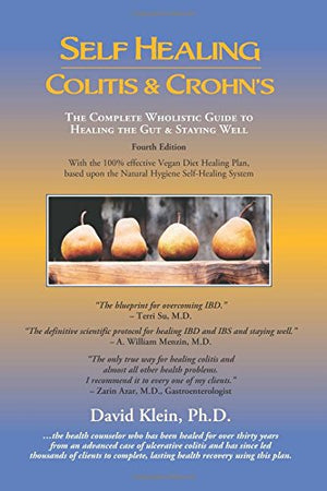 Self Healing Colitis & Crohns: The Complete Wholistic Guide To Healing The Gut & Staying Well,Used