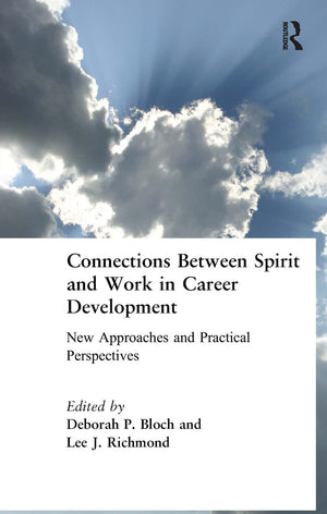 Connections Between Spirit and Work in Career Development: New Approaches and Practical Perspectives,Used