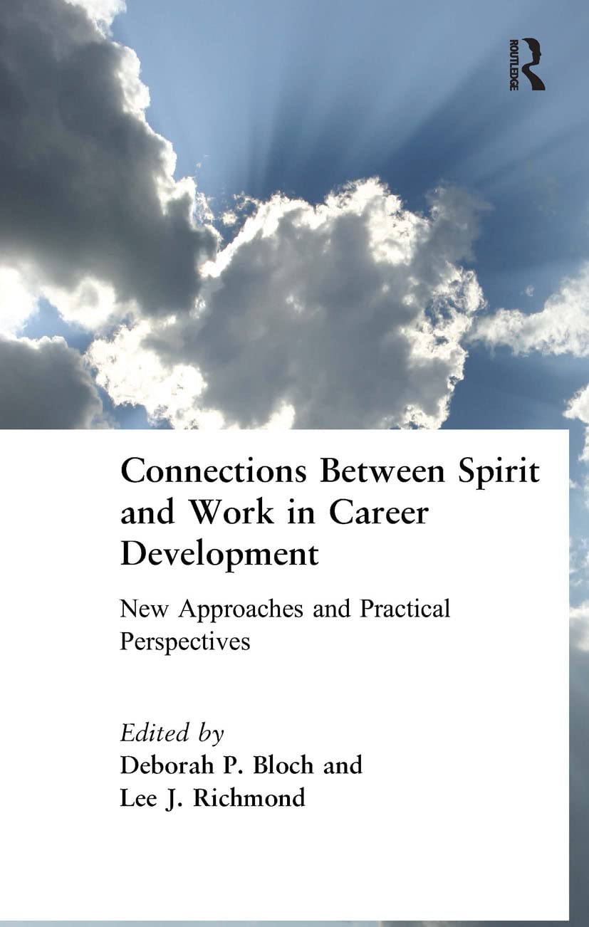 Connections Between Spirit and Work in Career Development: New Approaches and Practical Perspectives,Used