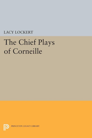 Chief Plays Of Corneille (Princeton Legacy Library),Used