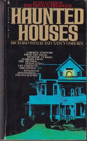 HAUNTED HOUSES [GHOSTS, VISITORS FROM THE DEAD, DEMONIC CURSES, TERRORS FROM THE by Richard and Nancy Osborn Winer (19790503),Used