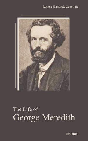 The Life of George Meredith. Biography of a Poet (German Edition),Used