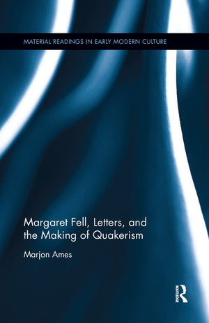 Margaret Fell, Letters, and the Making of Quakerism (Material Readings in Early Modern Culture),Used