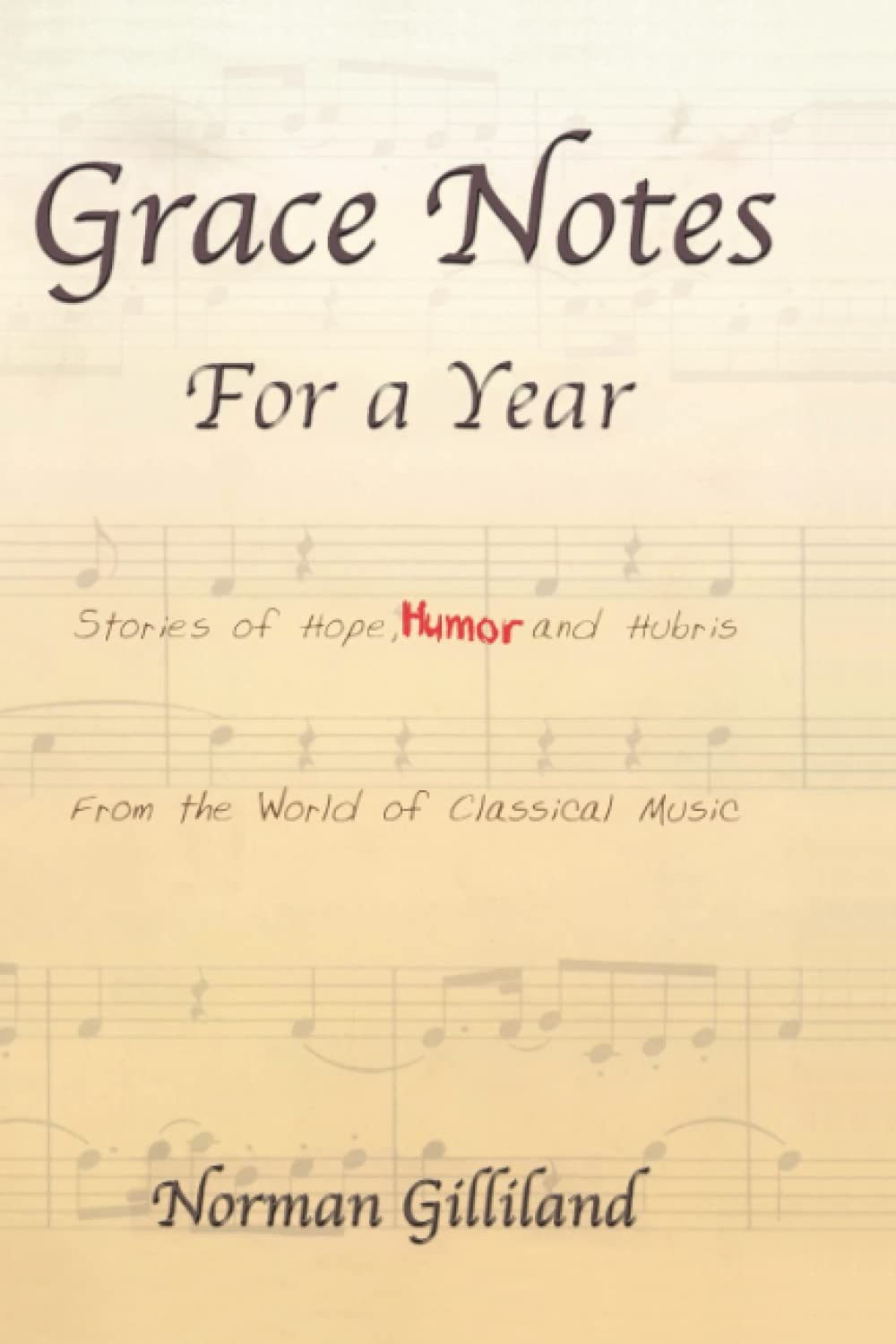 Grace Notes for a Year: Stories of Hope, Humor and Hubris from,Used