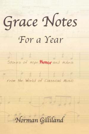 Grace Notes for a Year: Stories of Hope, Humor and Hubris from,Used