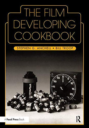 The Film Developing Cookbook (Darkroom Cookbook, Vol. 2),Used
