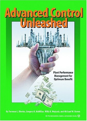 Advanced Control Unleashed: Plant Performance Management for Optimum Benefit,Used
