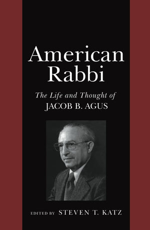 American Rabbi: The Life And Thought Of Jacob B. Agus,Used