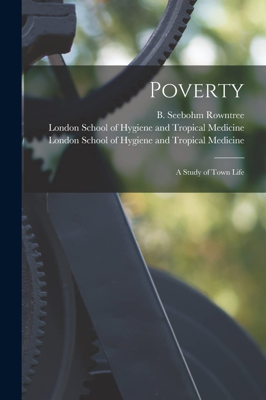 Poverty [Electronic Resource]: A Study Of Town Life-new