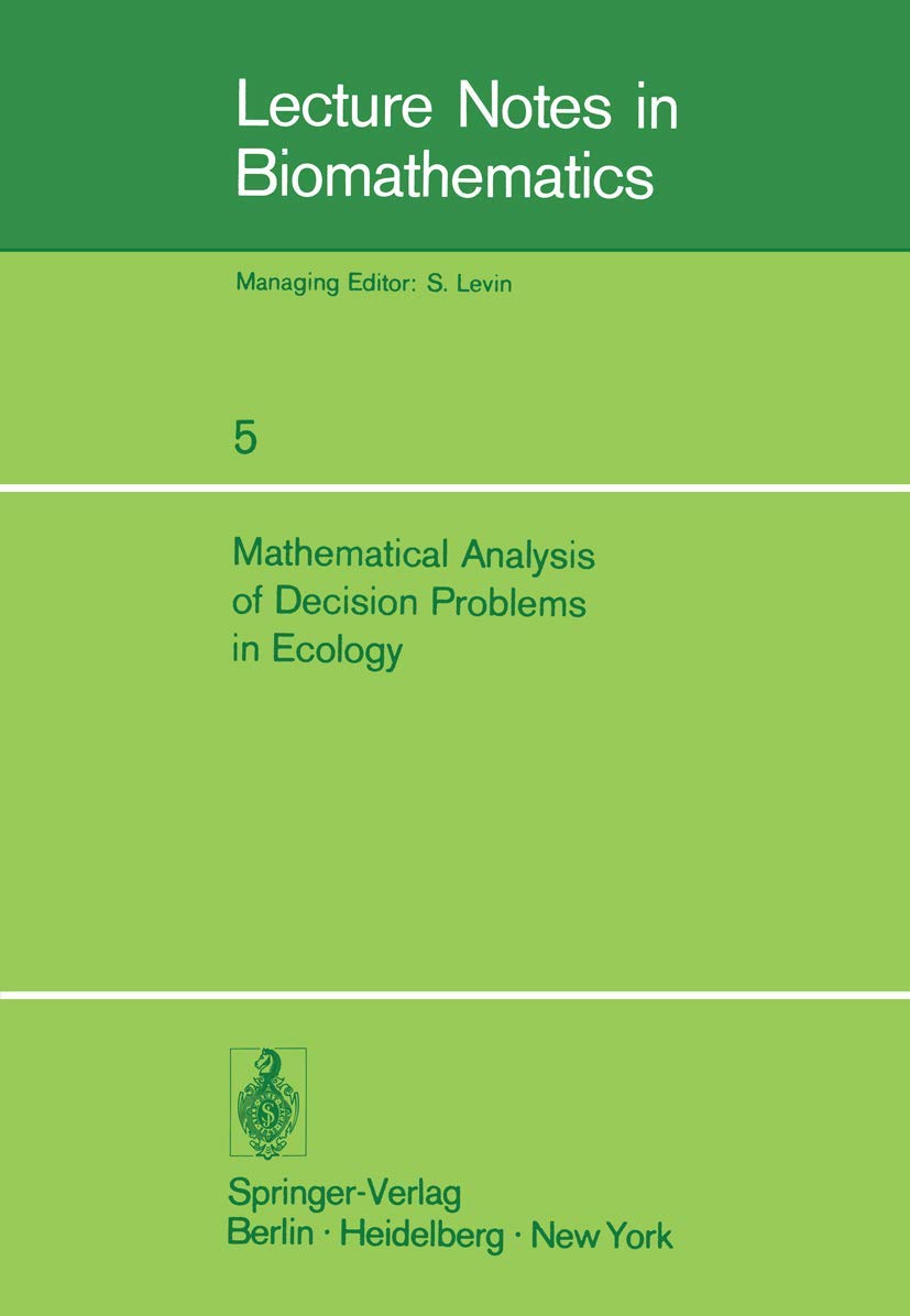 Mathematical Analysis of Decision Problems in Ecology: Proceedings of the NATO Conference held in Istanbul, Turkey, July 913, 1,Used