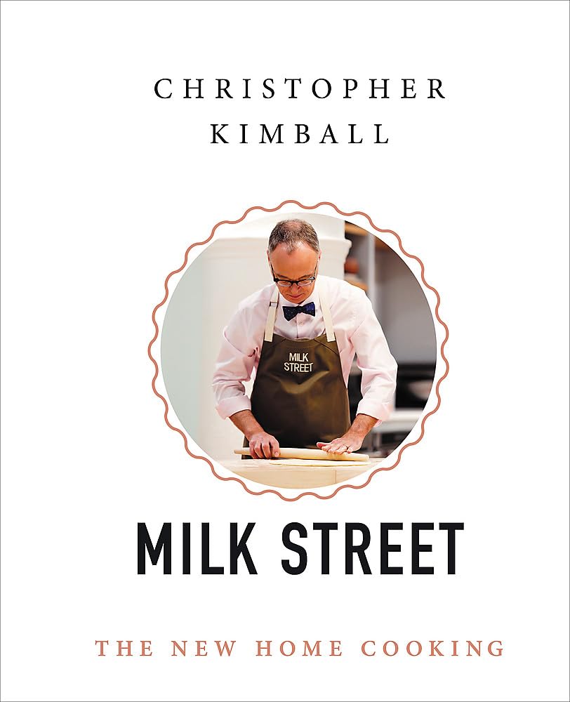 Christopher Kimball's Milk Street: The New Home Cooking,New