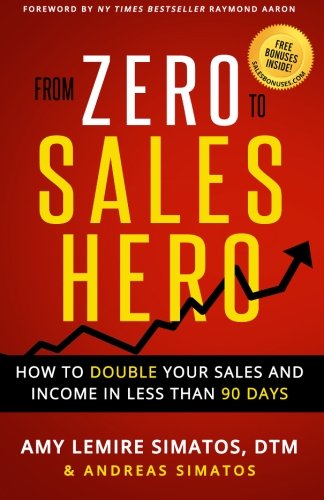 From Zero to Sales Hero: How to Double Your Sales and Income in Less Than 90 Days,Used