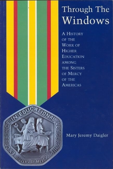 Through the Windows: A History of the Sisters of Mercy of the Americas,Used