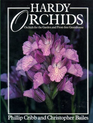 Hardy Orchids: Orchids for the Garden and Frostfree Greenhouse,Used