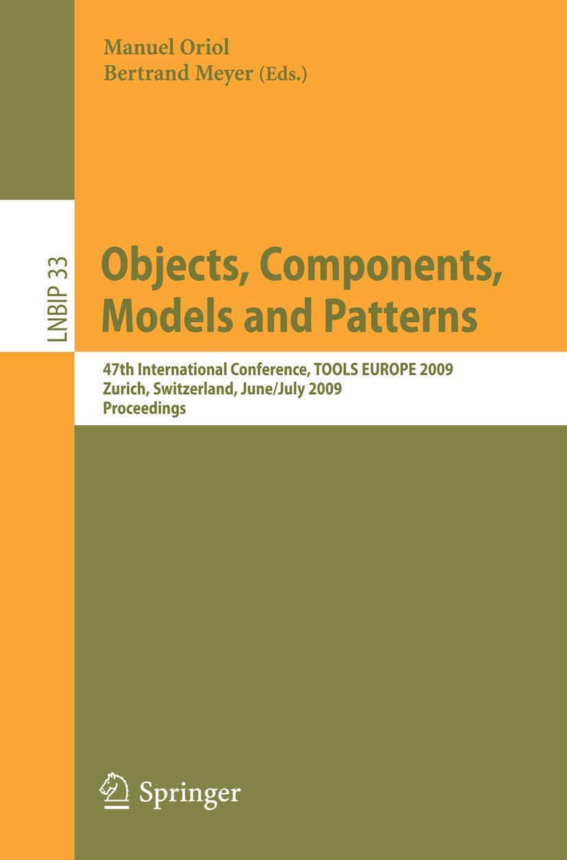 Objects, Components, Models and Patterns: 47th International Conference, TOOLS EUROPE 2009, Zurich, Switzerland, June 29July 3,,Used