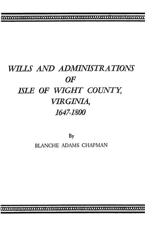 Wills and Administrations of Isle of Wight County, Virginia, 16471800 : With an Improved Index