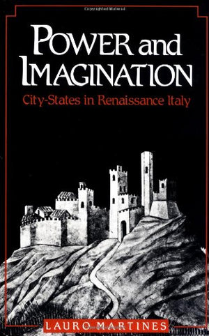 Power and Imagination: CityStates in Renaissance Italy,Used