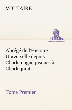 Abrg de l'Histoire Universelle depuis Charlemagne jusques  Charlequint (Tome Premier) (French Edition),Used