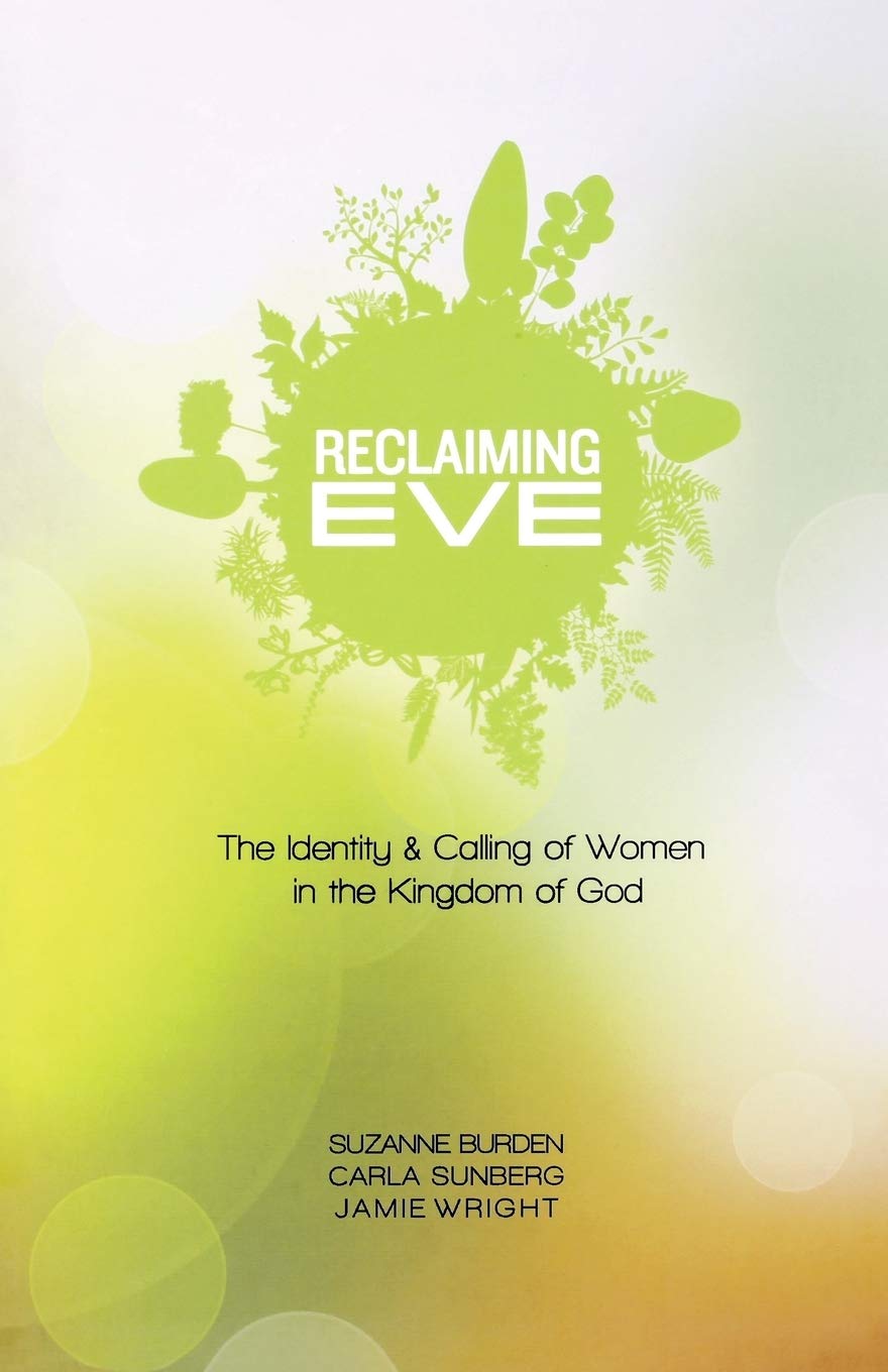 Reclaiming Eve: The Identity and Calling of Women in the Kingdom of God,Used