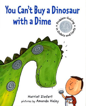 You Can't Buy a Dinosaur With a Dime: Problemsolving in Dollars and Cents,Used