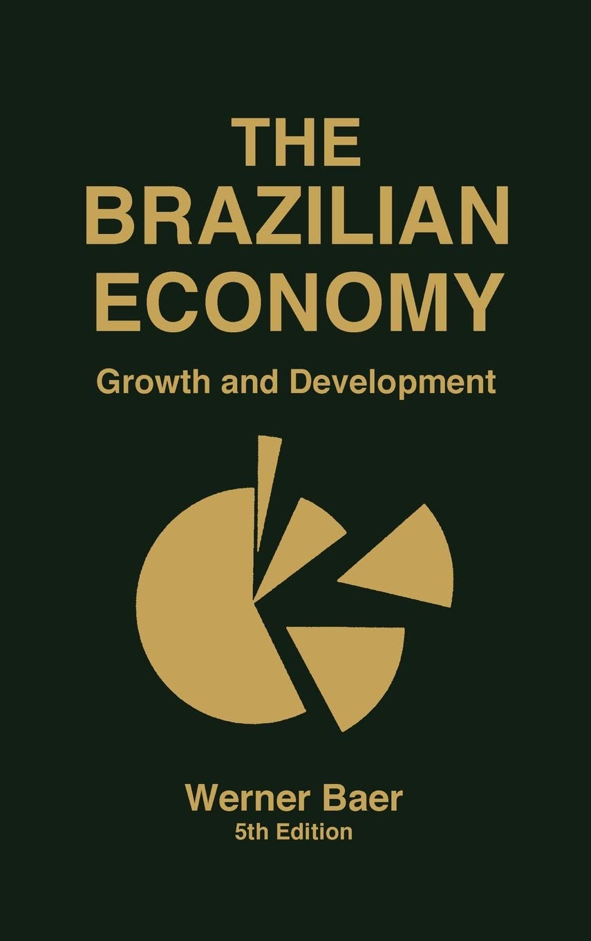 The Brazilian Economy: Growth And Development