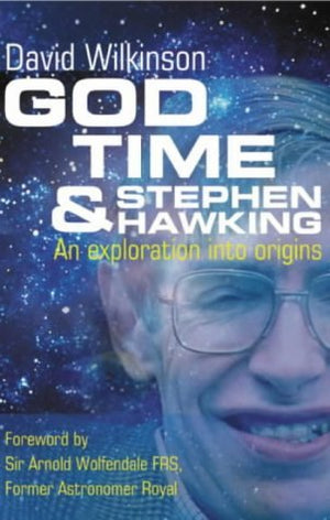 God, Time, & Stephen Hawking: An Exploration into Origins,Used