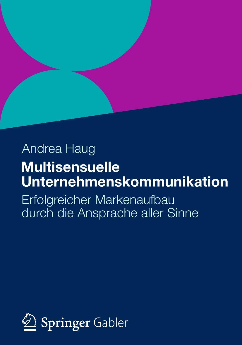 Multisensuelle Unternehmenskommunikation: Erfolgreicher Markenaufbau durch die Ansprache aller Sinne (German Edition),Used