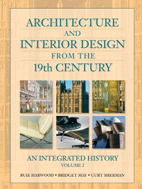 Architecture and Interior Design from the 19th Century, Volume 2: An Integrated History,Used