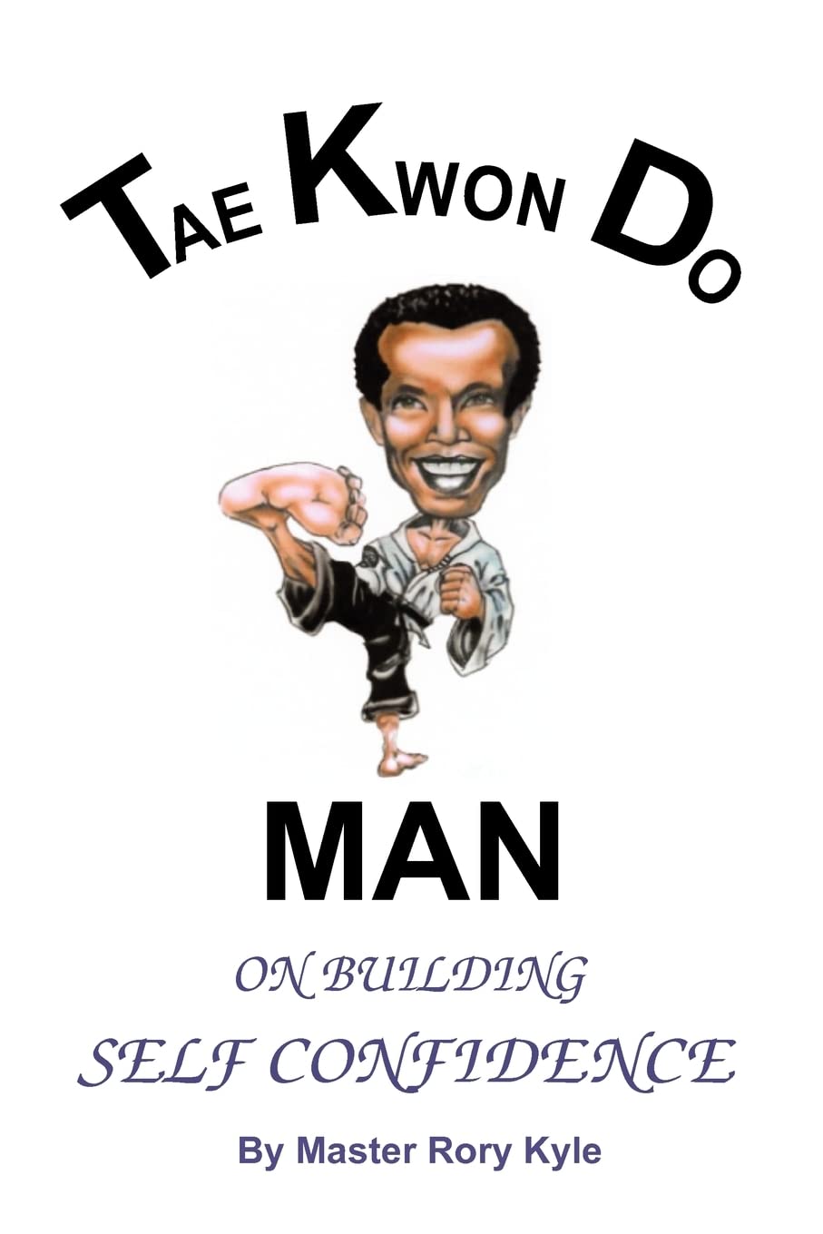 TAE KWON DO MAN ON BUILDING SELF CONFIDENCE,New
